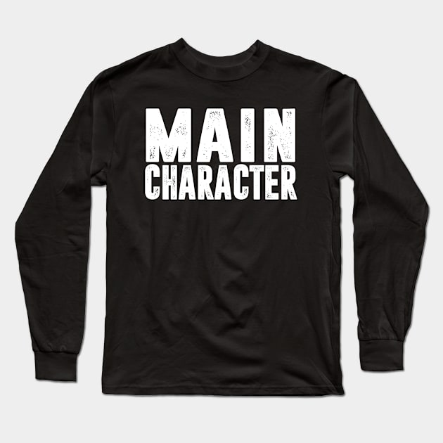 Main Character Long Sleeve T-Shirt by TextTees